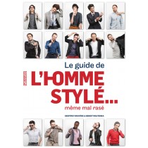 Le Guide de l'homme stylé… Même mal rasé par Geoffrey Bruyère et Benoît Wojtenka