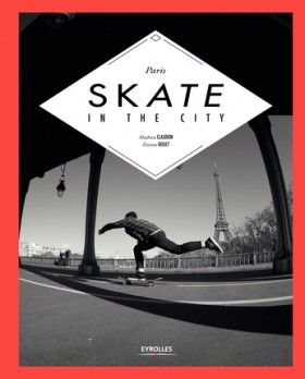 Skate In The City, Le Skate Version Parisienne